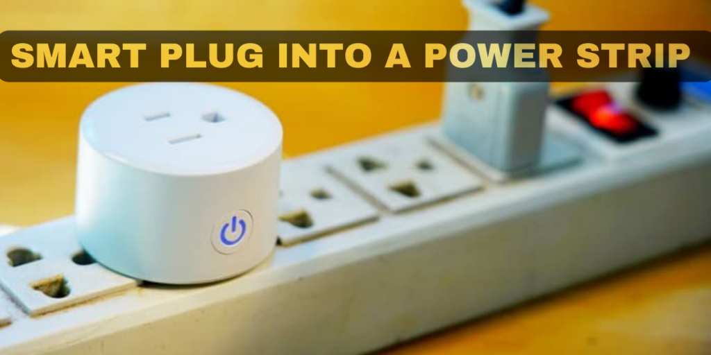smart plug into a power strip