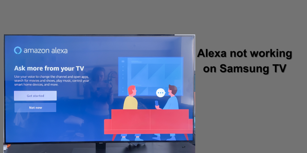 Alexa Not Working on Samsung TV